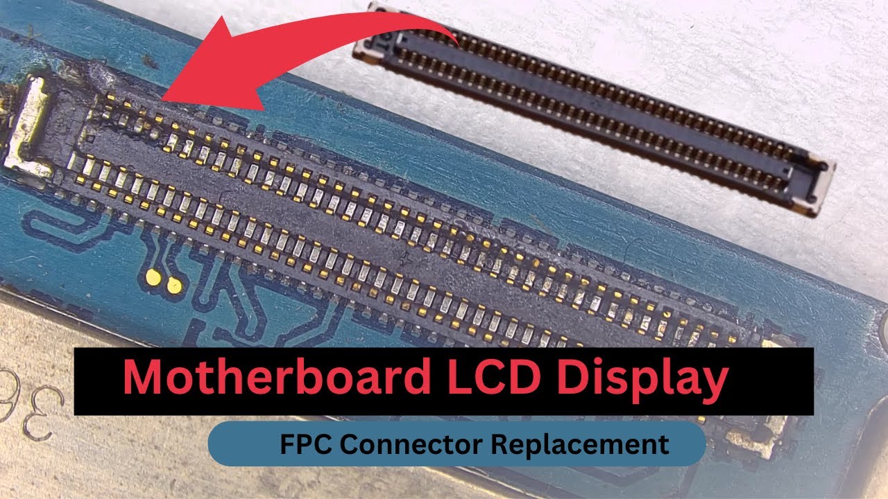 intricate fpc connector replacement